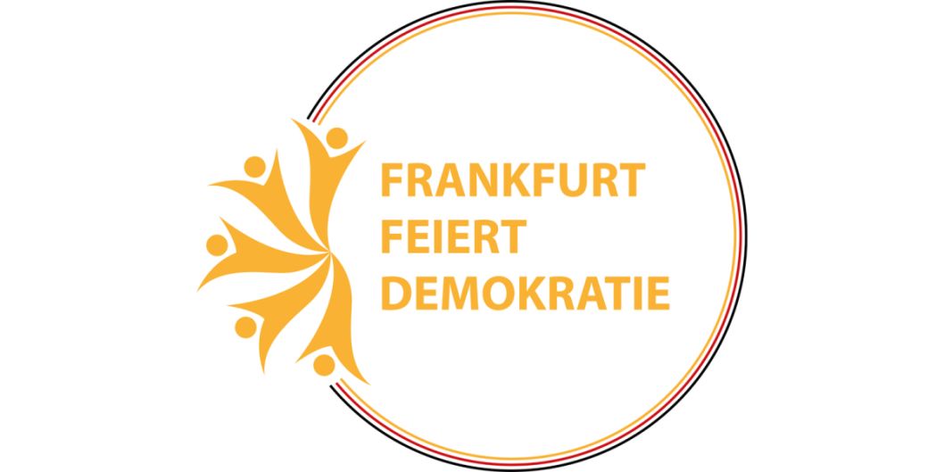 Feiert mit!    Bild: Frankfurt feiert Demokratie